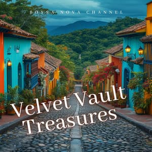 Velvet Vault Treasures - Bossa Nova Channel