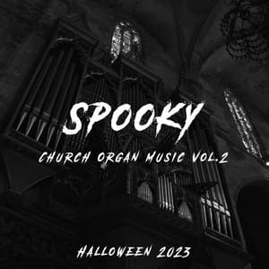 Spooky Church Organ Music vol.2: Halloween 2023 - Halloween 2022