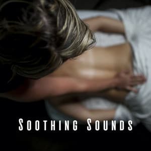 Soothing Sounds: Massage Music for Inner Harmony - Soothing Music