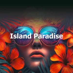 Island Paradise - Tropical Chill Zone