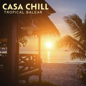 Casa Chill Tropical Balear: Salón Ibiza Sunset Groove - Academia de Música Chillout