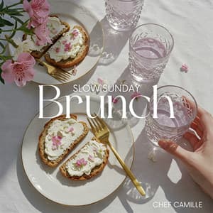 Slow Sunday Brunch - Chef Camille