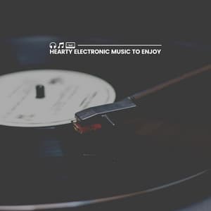 Hearty Electronic Music to Enjoy - Study Music Library