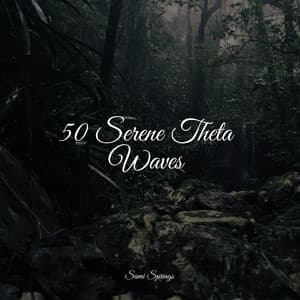 50 Serene Theta Waves - Deep Focus