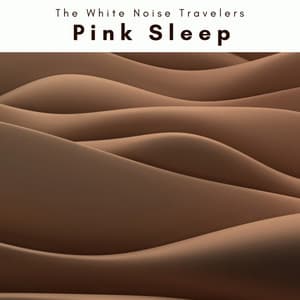 A Pink Sleep - The White Noise Travelers