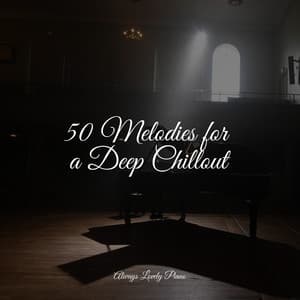 50 Soothing Piano Melodies for a Romantic Ambience - Peaceful Piano Chillout