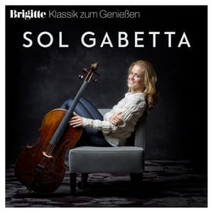 Brigitte Klassik zum Genießen: Sol Gabetta - Sol Gabetta