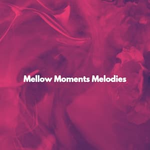 Mellow Moments Melodies - Early Morning Jazz Playlist