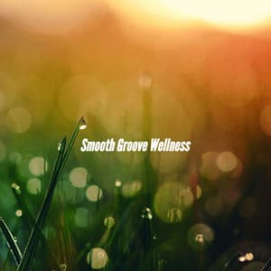 Smooth Groove Wellness - Coffeehouse Jazz