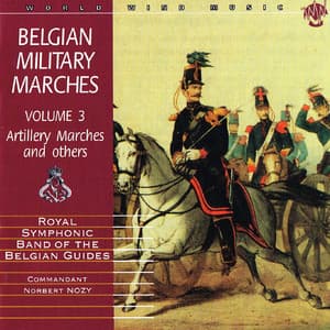 Belgian Military Marches, Vol. 3 - Artillery and Others - N/A