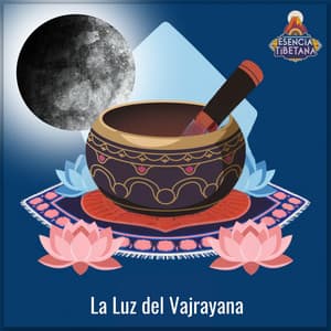 La Luz del Vajrayana - Esencia Tibetana