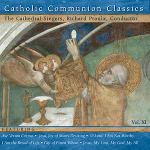 Catholic Classics, Vol. 11: Catholic Communion Classics - The Cathedral Singers