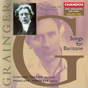 The Grainger Edition, Vol. 2 - Songs For Baritone - Percy Grainger