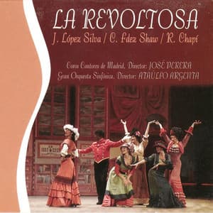 Zarzuela: La Revoltosa - Ruperto Chapí