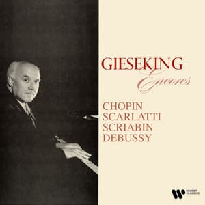 Encores: Chopin, Scarlatti, Scriabin, Debussy… - Walter Gieseking