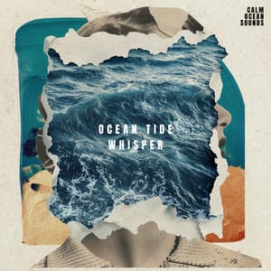 Ocean Tide Whisper - Calm Ocean Sounds