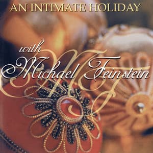 An Intimate Holiday With Michael Feinstein - Michael Feinstein