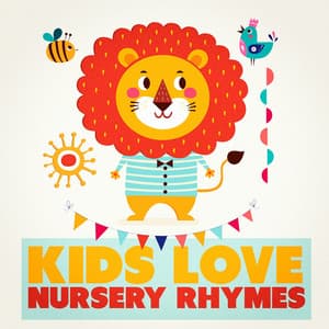 Kids Love Nursery Rhymes - Nursery Rhymes and Lullabies