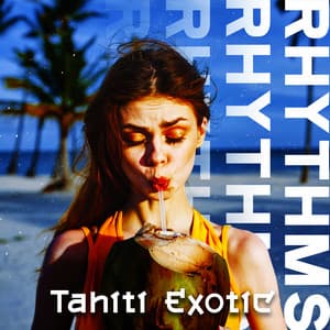Tahiti Exotic Rhythms - Wonderful World Crew