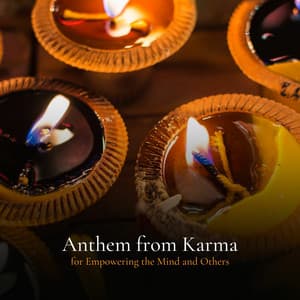 * Anthem from Karma for Empowering the Mind and Others * - Mind of Peace
