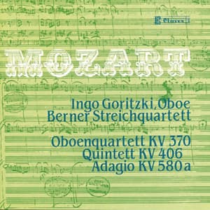 Mozart: Quintet K. 406 - Oboe Quartet K. 370 - Adagio K. 580a - Wolfgang Amadeus Mozart