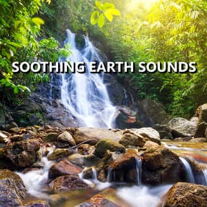 Soothing Earth Sounds - Earth Sounds