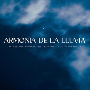 Armonía De La Lluvia: Relajación Natural Con Insectos Y Música Tranquila - Atmósferas de Lluvia