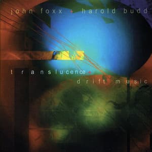 Translucence + Drift Music - John Foxx