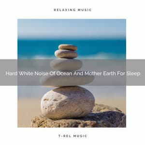 Hard White Noise Of Ocean And Mother Earth For Sleep - Noise Gravity