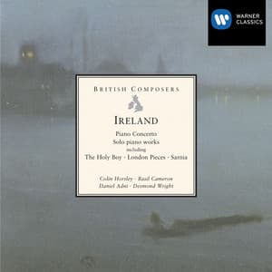 Ireland: Piano Concerto and solo piano works - John Ireland