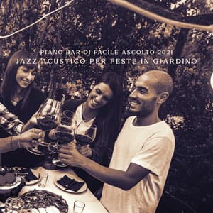 Piano bar di facile ascolto 2021: Jazz acustico per feste in giardino - Pianoforte caffè ensemble