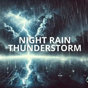 Night Rain Thunderstorm: Gentle Piano for Tranquil Slumber - Relaxation Area