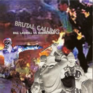 Brutal Calling - Bill Laswell