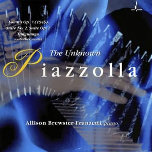 The Unknown Piazzolla - Allison Brewster Franzetti