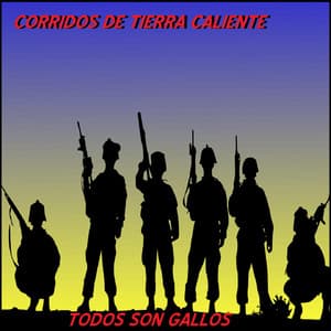 Todos Son Gallos - Corridos De Tierra Caliente
