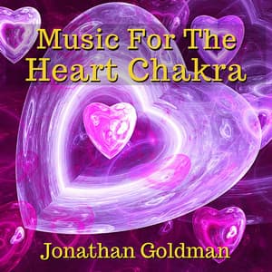 Music for the Heart Chakra - Jonathan Goldman