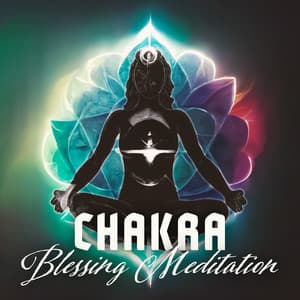 Chakra Blessing Meditation - Aura & Chakra Zone