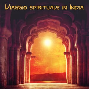 Viaggio spirituale in India: Rilassare la mente con musica tradizionale indiana - Meditazione zen musica