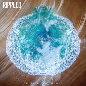 Rippled - Ocean & Sea Sounds
