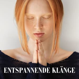 Entspannende Klänge: Ruhe und Gelassenheit finden mit der Musik von Naturgeräuschen, Zen Meditation und Yoga Übungen: Das Ideale Album für Entspannung, Schlaf und Regeneration - Entspannungsmusik Spa