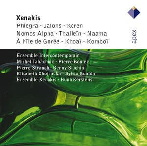 Xenakis: Phlegra, Jalons, Keren, Nomos Alpha, Thallein, Naama , A L'Ile de Gorée, Khoaï & Komboï - Iannis Xenakis