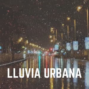 Lluvia Urbana - Lluvia para un sueño profundo