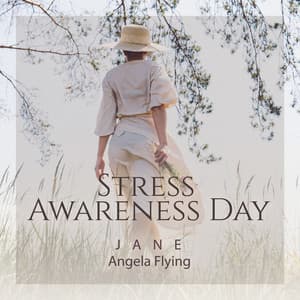 Stress Awareness Day: Be Calm and Happy - Jane - Angela Flying