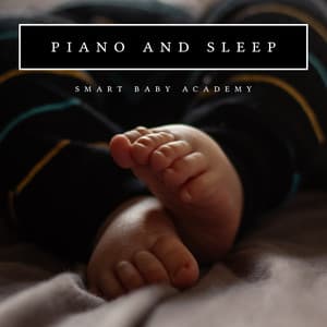 Piano and Sleep - Smart Baby Academy