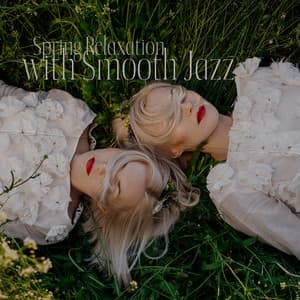 Spring Relaxation with Smooth Jazz: Mellow Instrumental Collection, Rest After Work, Coffee Jazz Mix - Relaxing 'n' Smooth Jazz