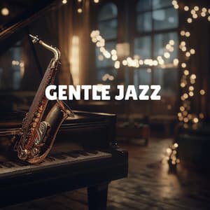 Gentle Jazz - Smooth Jazz Music for Unwinding - Sweet Jazz