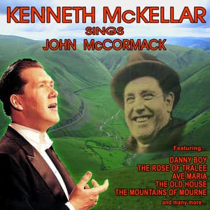 Kenneth McKellar Sings the Songs of John McCormack - Kenneth McKellar