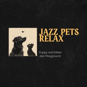 Puppy and Kitten Jazz Playground: Uplifting Jazz for Energetic Pets - Jazz Pets Relax