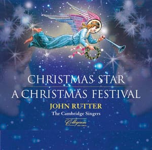 Christmas Star: A Christmas Festival - John Rutter