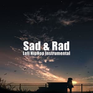 Sad & Rad - Lofi HipHop Instrumental